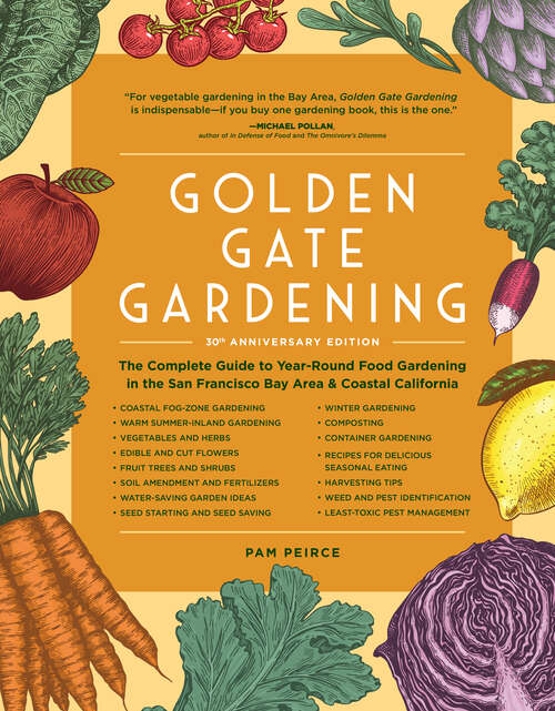 Book cover of Golden Gate Gardening, 30th Anniversary Edition: The Complete Guide to Year-Round Food Gardening in the San Francisco Bay Area & Coastal California