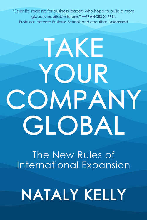 Book cover of Take Your Company Global: The New Rules of International Expansion