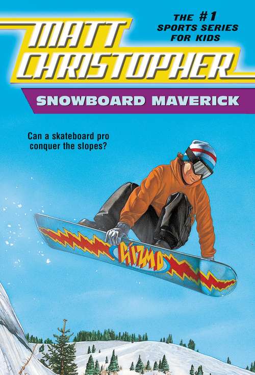 Book cover of Snowboard Maverick: The #1 Sports Series for Kids