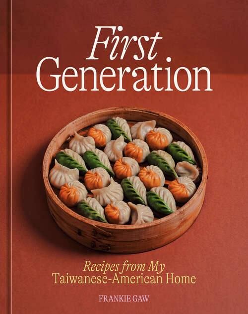 Book cover of First Generation: Recipes from My Taiwanese-American Home [A Cookbook]