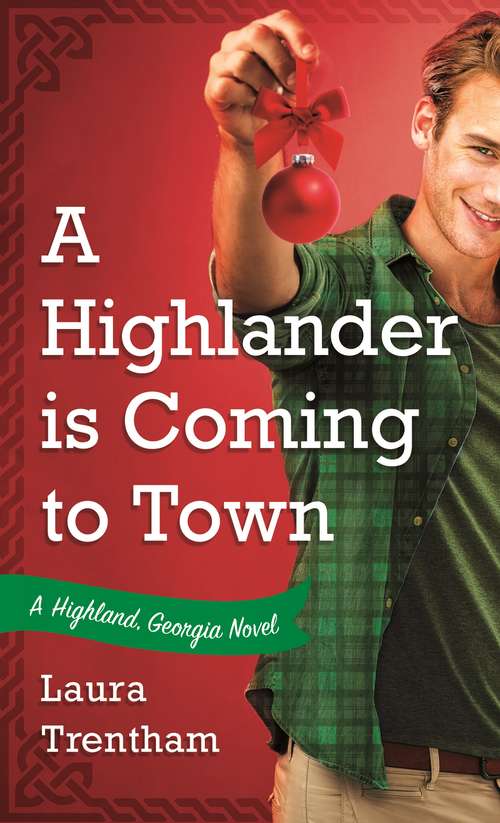 Book cover of A Highlander is Coming to Town: A Highland, Georgia Novel (Highland, Georgia #3)