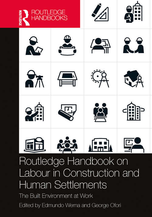Book cover of Routledge Handbook on Labour in Construction and Human Settlements: The Built Environment at Work (1)