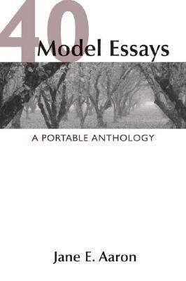 40 Model Essays: A Portable Anthology