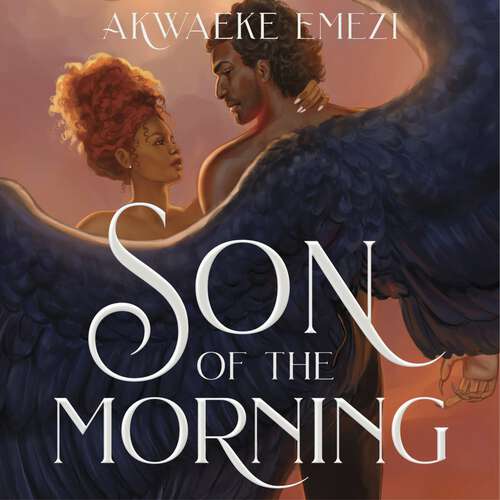 Book cover of Son of the Morning: A spicy and addictive Southern Gothic paranormal romance of angels and demons, forbidden love, heavenly secrets and deadly desires