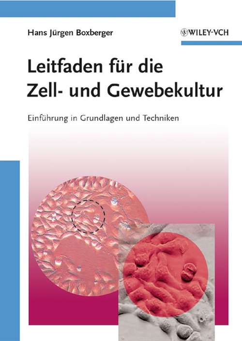 Book cover of Leitfaden für die Zell- und Gewebekultur: Einführung in Grundlagen und Techniken
