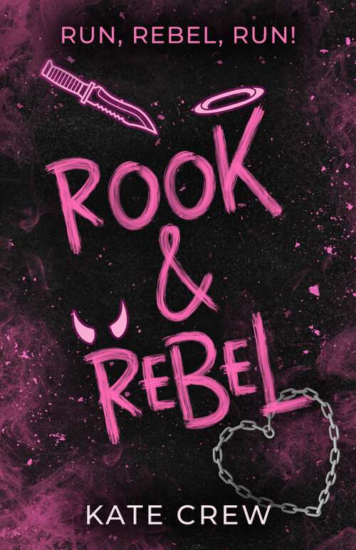 Book cover of Rook & Rebel: The addictive, dark romcom that took Booktok by storm! (The Mavericks)