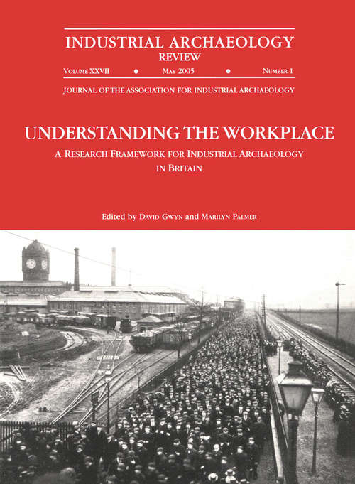 Understanding the Workplace: A Research Framework for Industrial Archaeology in Britain
