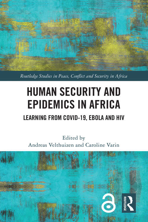 Book cover of Human Security and Epidemics in Africa: Learning from COVID-19, Ebola and HIV (Routledge Studies in Peace, Conflict and Security in Africa)