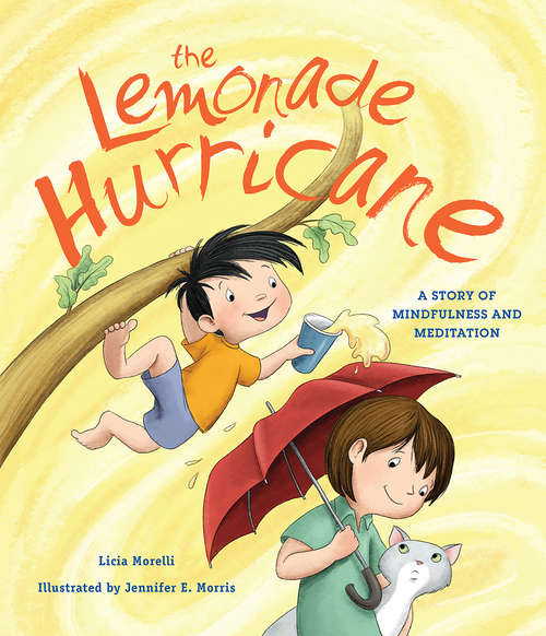 Book cover of The Lemonade Hurricane: A Story of Mindfulness and Meditation