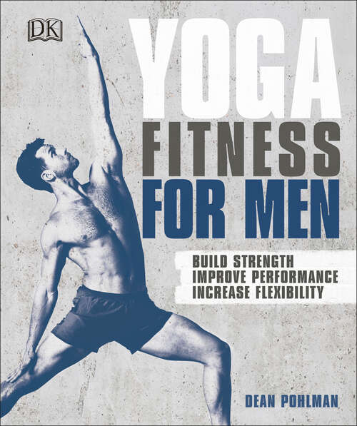 Book cover of Yoga Fitness for Men: Build Strength, Improve Performance, and Increase Flexibility
