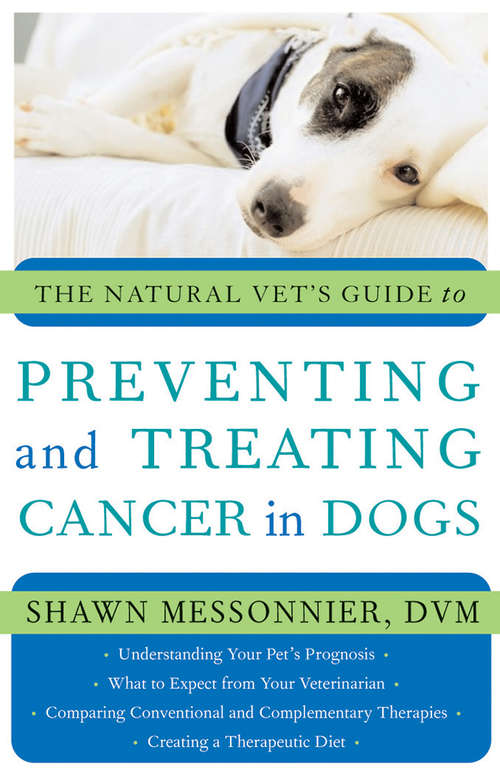 Book cover of The Natural Vet's Guide to Preventing and Treating Cancer in Dogs