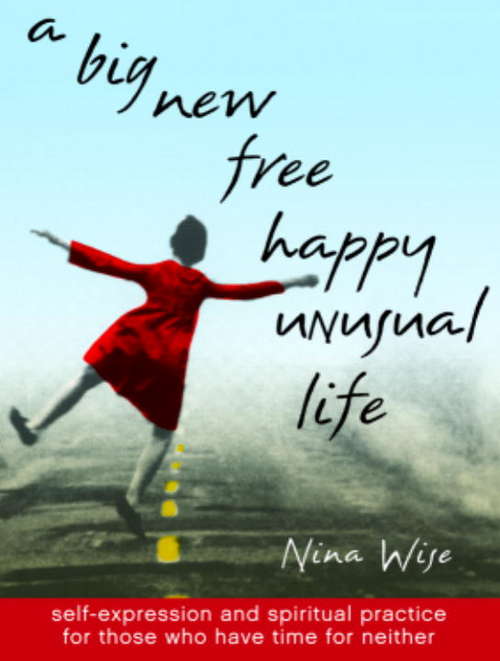 Book cover of A Big New Free Happy Unusual Life