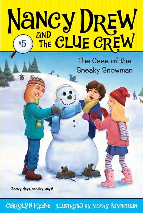 Book cover of Case of the Sneaky Snowman (Nancy Drew and the Clue Crew #5)