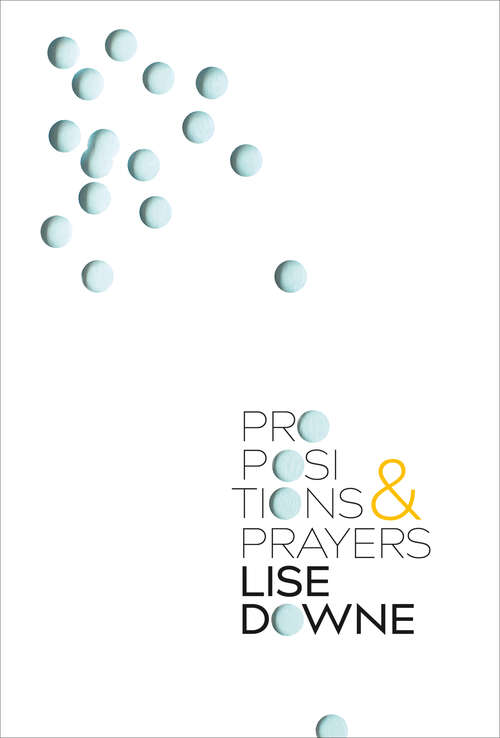 Book cover of Propositions and Prayers