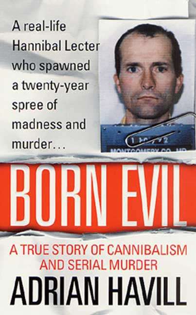 Book cover of Born Evil: A True Story of Cannibalism and Serial Murder