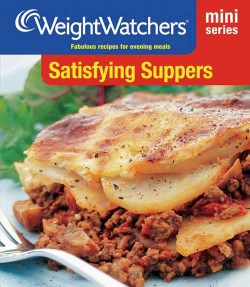 Book cover of Weight Watchers Mini Series: Satisfying Suppers
