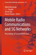 Mobile Radio Communications and 5G Networks: Proceedings of Second MRCN 2021 (Lecture Notes in Networks and Systems #339)