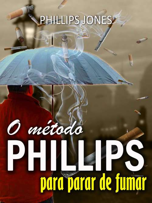 Book cover of O método PHILLIPS para parar de fumar