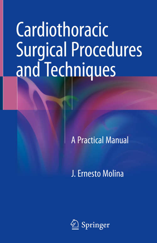 Cardiothoracic Surgical Procedures and Techniques: A Practical Manual