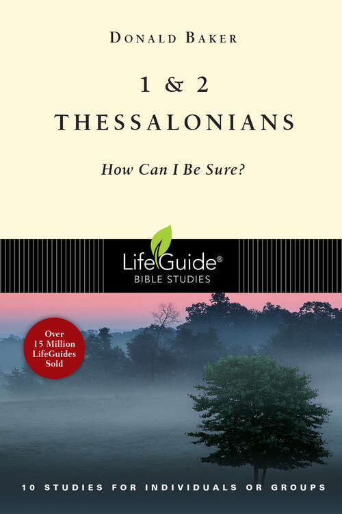 1 & 2 Thessalonians: How Can I Be Sure? (LifeGuide Bible Studies)