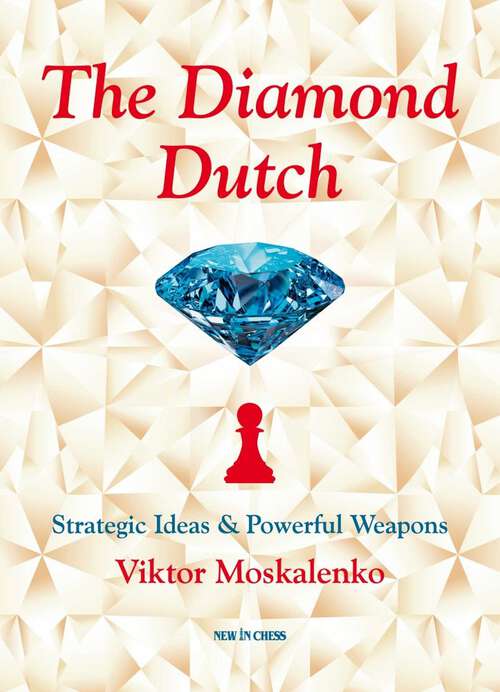 Book cover of The Diamond Dutch: Strategic Ideas & Powerful Weapons