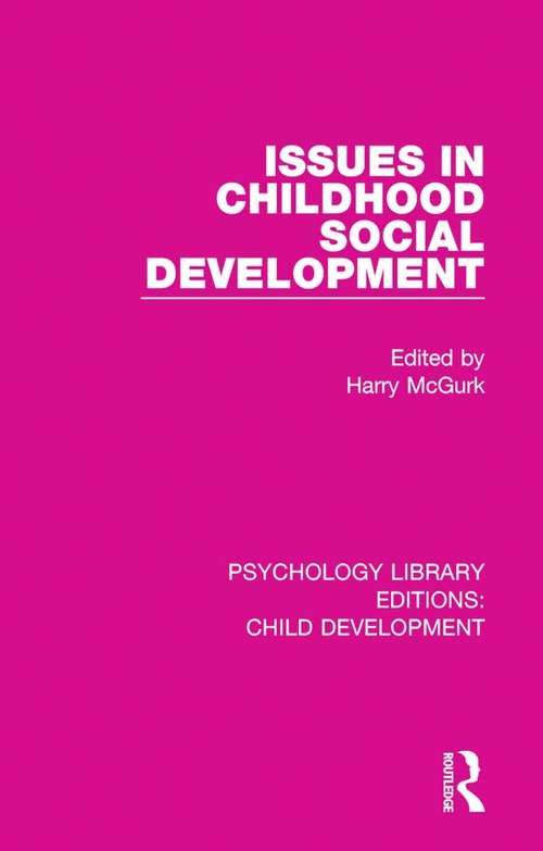 Book cover of Issues in Childhood Social Development (Psychology Library Editions: Child Development #5)
