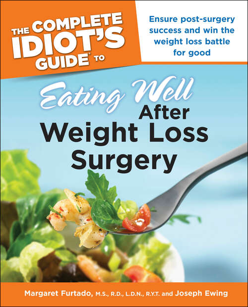 Book cover of The Complete Idiot's Guide to Eating Well After Weight Loss Surgery: Ensure Post-Surgery Success and Win the Weight Loss Battle for Good