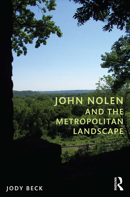 Book cover of John Nolen and the Metropolitan Landscape
