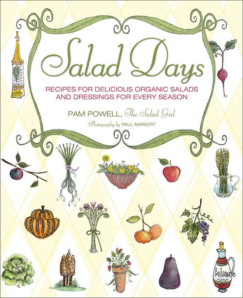 Book cover of Salad Days: Recipes for Delicious Organic Salads and Dressings for Every Season