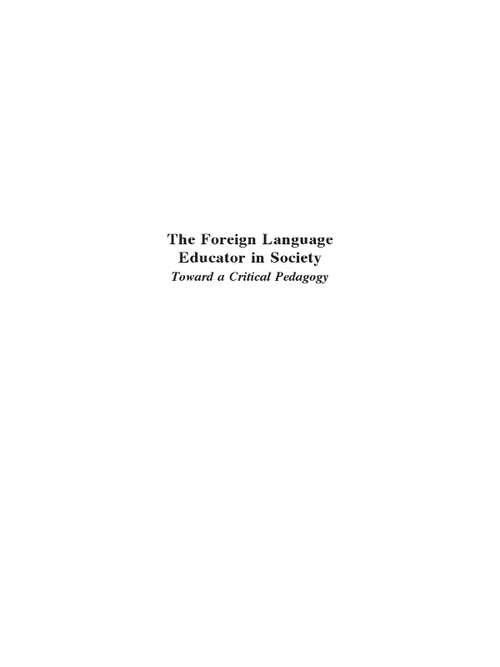 Book cover of The Foreign Language Educator in Society: Toward a Critical Pedagogy