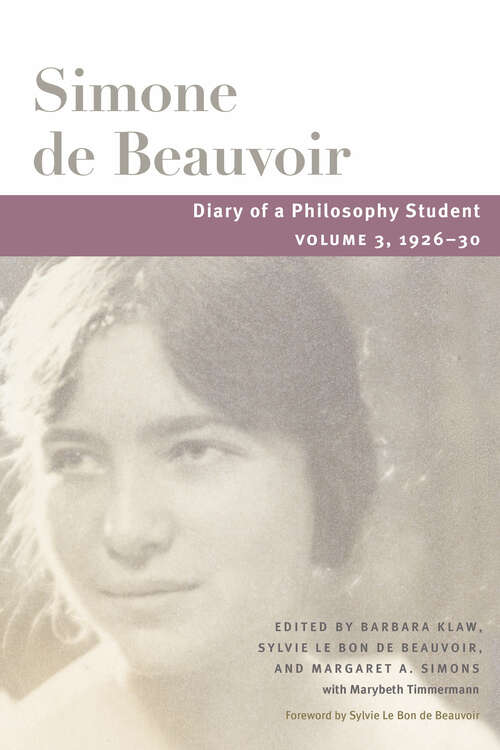 Book cover of Diary of a Philosophy Student: Volume 3, 1926-30 (Beauvoir Series #3)