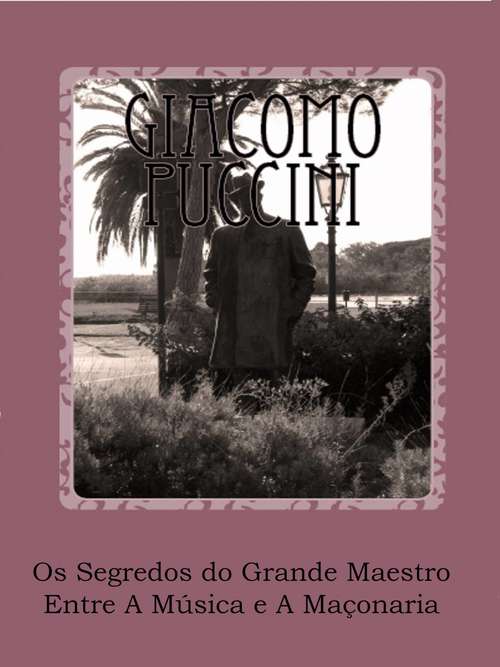 Book cover of Os Segredos do Grande Maestro: Entre A Música e A Maçonaria