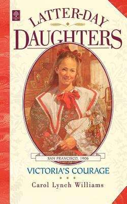 Book cover of Victoria's Courage (The Latter-day Daughters)