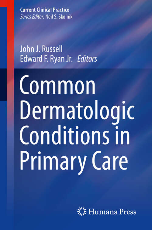 Common Dermatologic Conditions in Primary Care (Current Clinical Practice)