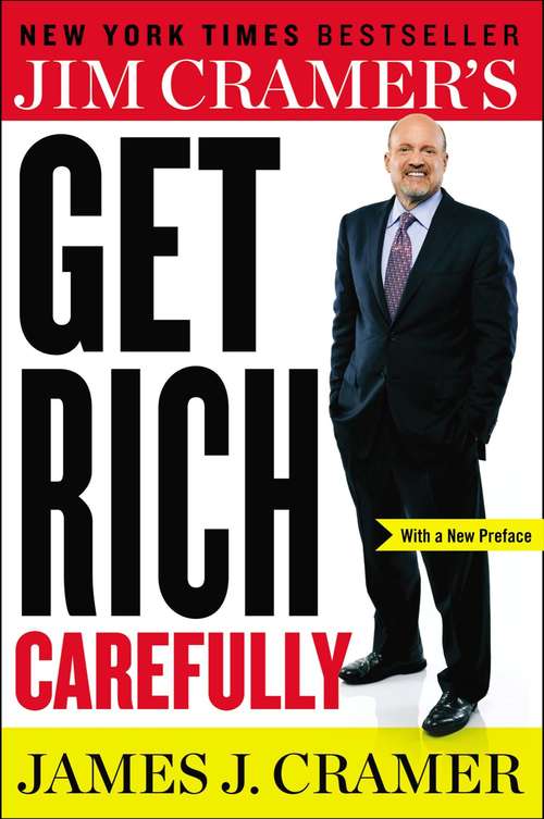 Book cover of Jim Cramer's Get Rich Carefully
