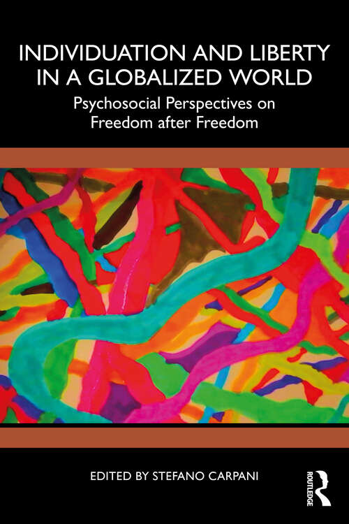 Book cover of Individuation and Liberty in a Globalized World: Psychosocial Perspectives on Freedom after Freedom