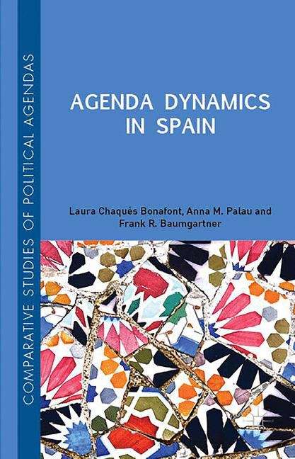 Agenda Dynamics in Spain (Comparative Studies of Political Agendas)