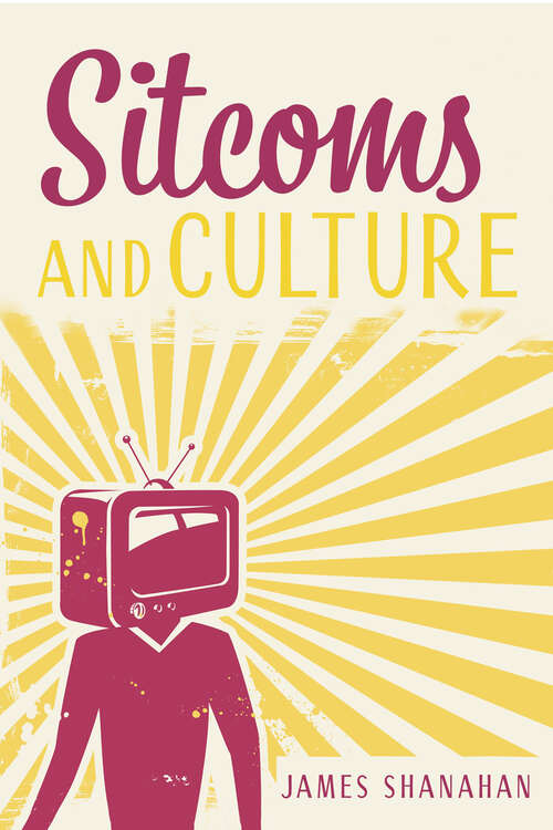 Book cover of Sitcoms and Culture (Comedy & Culture)