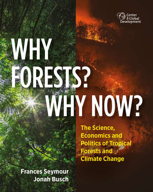 Book cover of Why Forests? Why Now?: The Science, Economics, and Politics of Tropical Forests and Climate Change