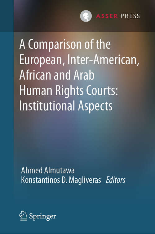 Book cover of A Comparison of the European, Inter-American, African and Arab Human Rights Courts: Institutional Aspects