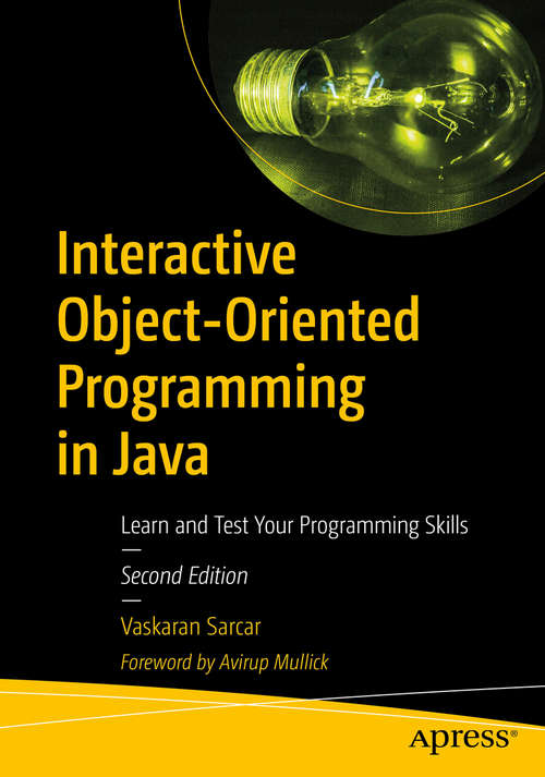 Book cover of Interactive Object-Oriented Programming in Java: Learn and Test Your Programming Skills (2nd ed.)