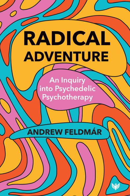 Book cover of Radical Adventure: An Inquiry into Psychedelic Psychotherapy