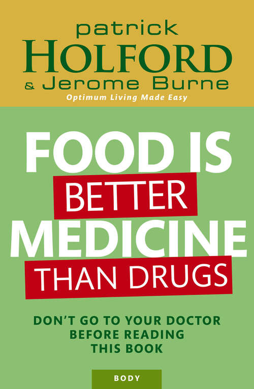 Food is Better Medicine than Drugs: Don't go to your doctor before reading this book