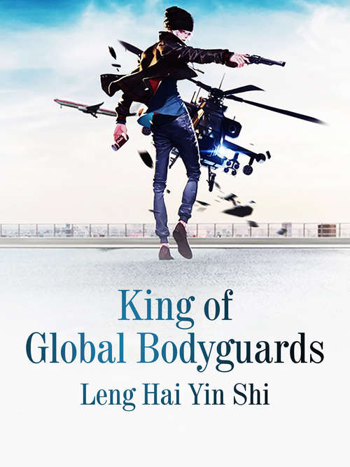 King of Global Bodyguards: Volume 2 (Volume 2 #2)