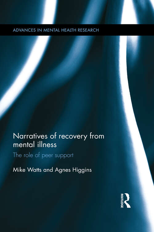 Book cover of Narratives of Recovery from Mental Illness: The role of peer support (Advances in Mental Health Research)