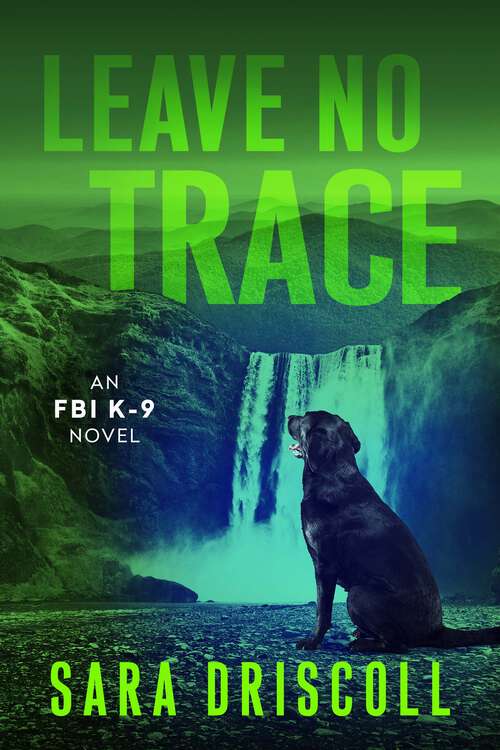 Book cover of Leave No Trace (An FBI K-9 Novel #5)