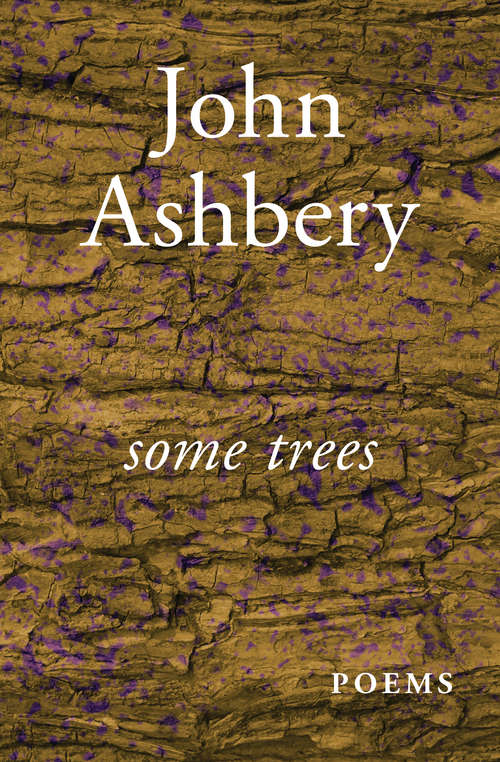 Some Trees: Poems (Yale Series Of Younger Poets Ser. #Vol. 57)