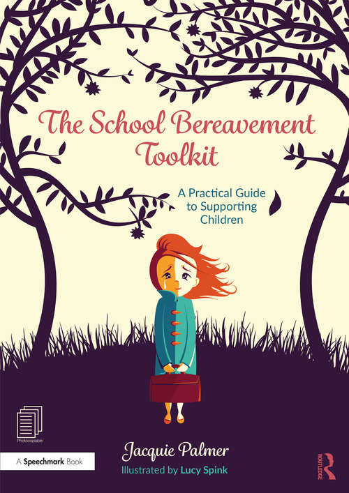 Book cover of The School Bereavement Toolkit: A Practical Guide to Supporting Children