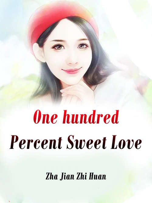 One hundred Percent Sweet Love