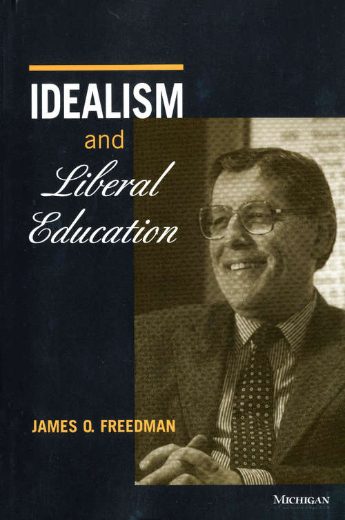 Book cover of Idealism and Liberal Education